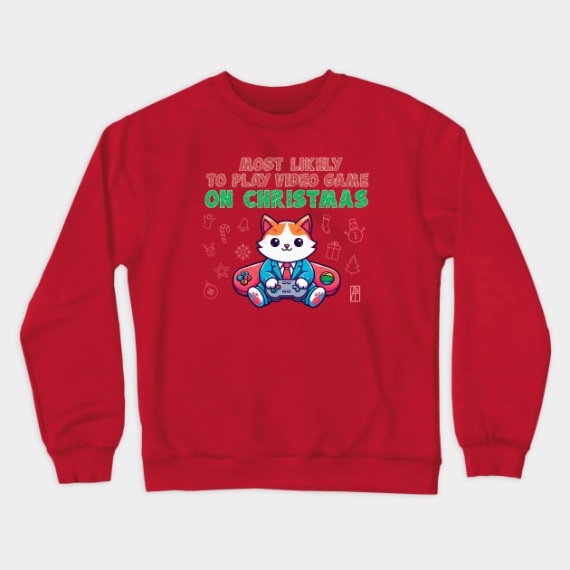 Most Likely to Play Video Games on Christmas - Merry Christmas - Happy Holidays Crewneck Sweatshirt by ArtProjectShop